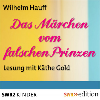 Wilhelm Hauff: Das Märchen vom falschen Prinzen