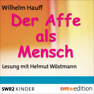 Wilhelm Hauff: Der Affe als Mensch