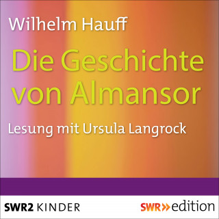 Wilhelm Hauff: Die Geschichte von Almansor