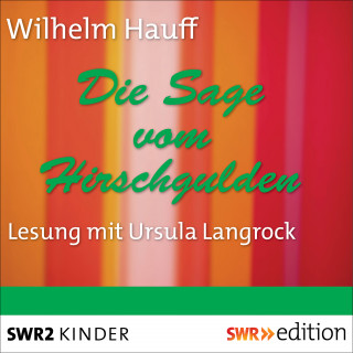 Wilhelm Hauff: Die Sage vom Hirschgulden