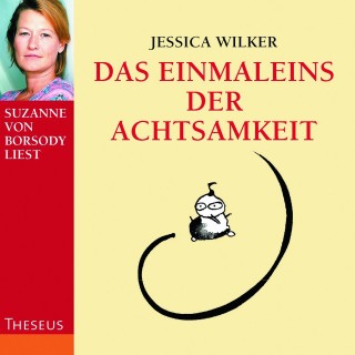 Jessica Wilker: Das Einmaleins der Achtsamkeit