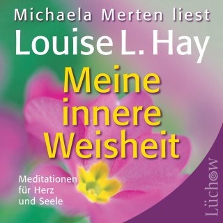 Louise Hay: Meine innere Weisheit