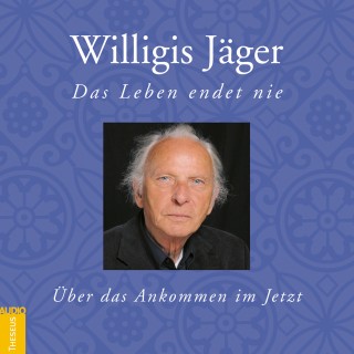 Willigis Jäger: Das Leben endet nie