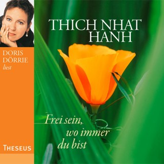 Thich Nhat Hanh: Frei sein, wo immer du bist