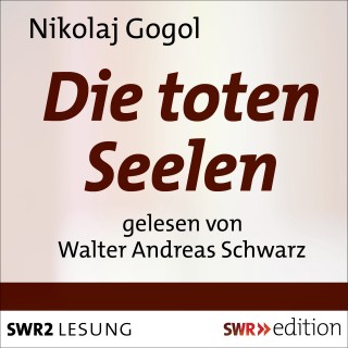 Nikolaj Gogol: Die toten Seelen