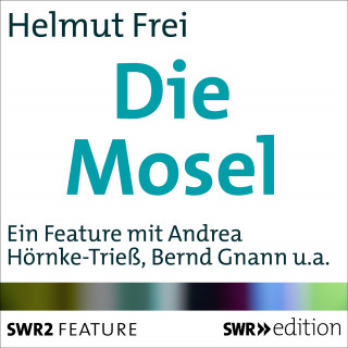 Helmut Frei: Die Mosel