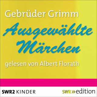 Gebrüder Grimm: Ausgewählte Märchen