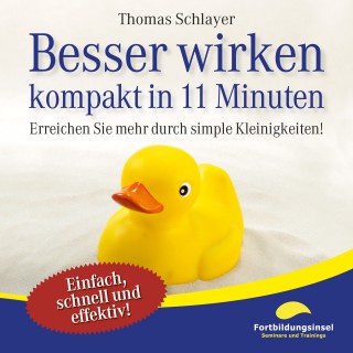Thomas Schlayer: Besser wirken - kompakt in 11 Minuten