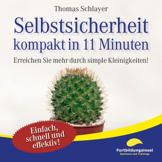 Thomas Schlayer: Selbstsicherheit - kompakt in 11 Minuten