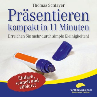 Thomas Schlayer: Präsentieren - kompakt in 11 Minuten