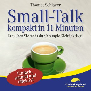 Thomas Schlayer: Small-Talk - kompakt in 11 Minuten