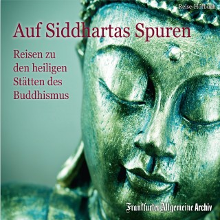 Diverse: Auf Siddhartas Spuren