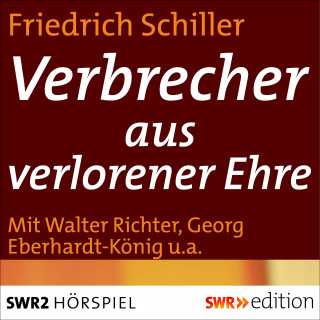 Friedrich Schiller: Verbrecher aus verlorener Ehre