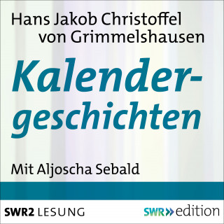 Hans Jakob Christoffel von Grimmelshausen: Kalendergeschichten