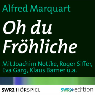 Alfred Marquart: Oh du fröhliche