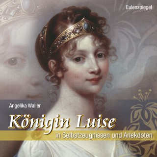 Angelika Waller: Königin Luise