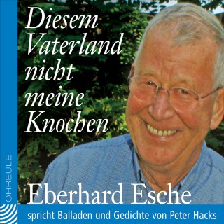 Peter Hacks: Diesem Vaterland nicht meine Knochen