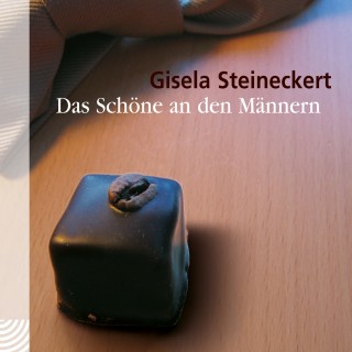 Gisela Steineckert: Das Schöne an den Männern