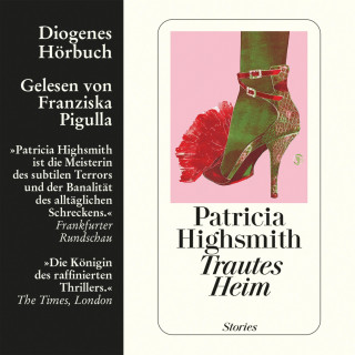 Patricia Highsmith: Trautes Heim