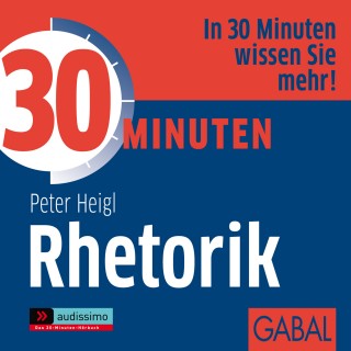 Peter Heigl: 30 Minuten Rhetorik