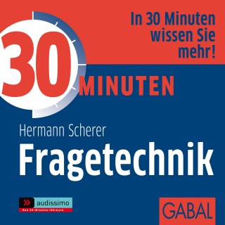 Hermann Scherer: 30 Minuten Fragetechnik