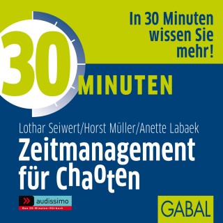 Lothar J. Seiwert, Horst Müller, Anette Labaek-Noeller: 30 Minuten Zeitmanagement für Chaoten