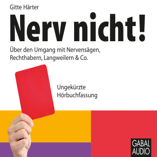 Gitte Härter: Nerv nicht!