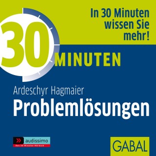 Ardeschyr Hagmaier: 30 Minuten Problemlösungen