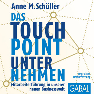 Anne M. Schüller: Das Touchpoint-Unternehmen