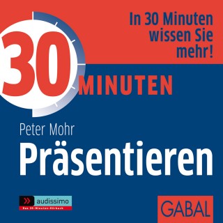 Peter Mohr: 30 Minuten Präsentieren