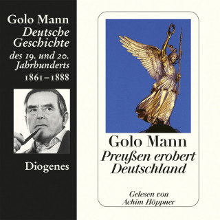 Golo Mann: Preußen erobert Deutschland