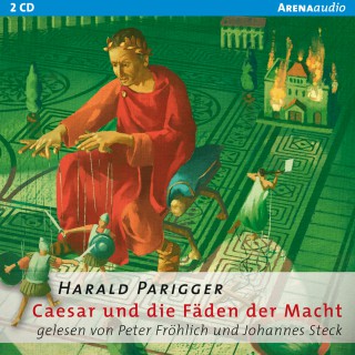 Harald Parigger: Caesar und die Fäden der Macht