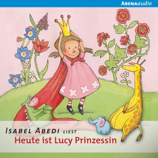 Isabel Abedi: Heute ist Lucy Prinzessin