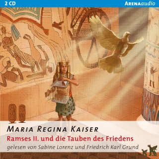 Maria Regina Kaiser: Ramses II. und die Tauben des Friedens