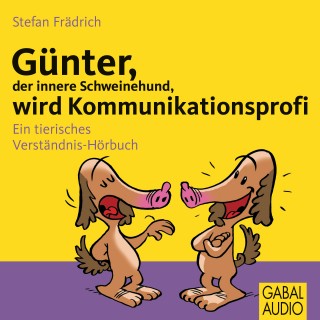 Stefan Frädrich: Günter, der innere Schweinehund, wird Kommunikationsprofi