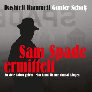 Dashiell Hammett: Dashiell Hammett - Sam Spade ermittelt