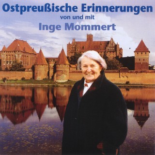 Inge Mommert: Ostpreußische Erinnerungen
