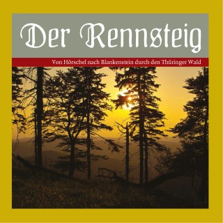 Katrin Schinköth-Haase, Dieter Bellmann: Der Rennsteig - Von Hörschel nach Blankenstein durch den Thüringer Wald.