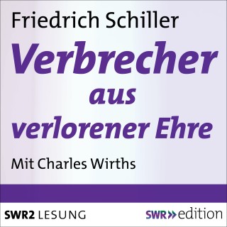 Friedrich Schiller: Der Verbrecher aus verlorener Ehre