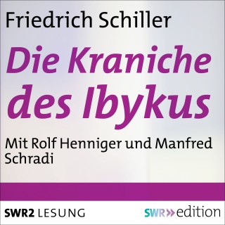 Friedrich Schiller: Die Kraniche des Ibykus