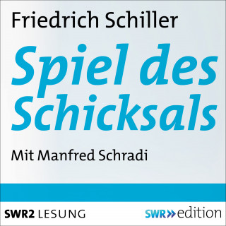 Friedrich Schiller: Spiel des Schicksals