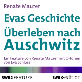 Renate Maurer: Evas Geschichte - Überleben in Auschwitz