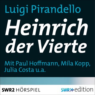 Luigi Pirandello: Heinrich der Vierte