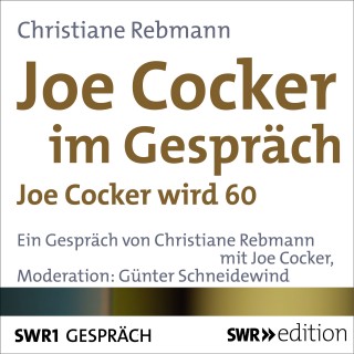 Christiane Rebmann: Joe Cocker im Gespräch