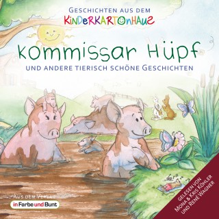 Götz T. Heinrich, Sarah Schreckenberg: Kommissar Hüpf und andere tierisch schöne Geschichten