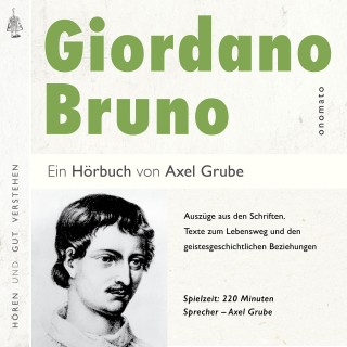 Axel Grube: Giordano Bruno. Eine biografische Anthologie.
