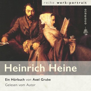 Axel Grube: Heinrich Heine. Eine biografische Anthologie.