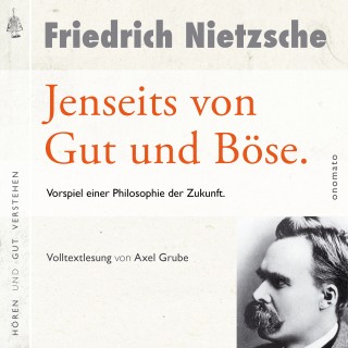 Friedrich Nietzsche: Jenseits von Gut und Böse. Vorspiel einer Philosophie der Zukunft