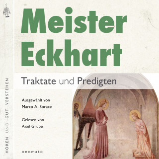 Meister Eckhart: Meister Eckhart. Traktate und Predigten