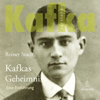 Reiner Stach: Kafkas Geheimnis.